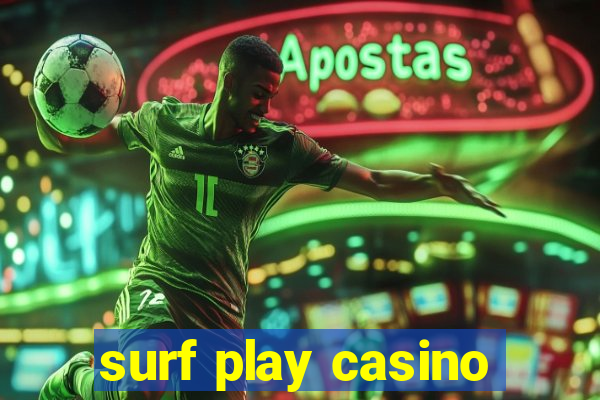 surf play casino